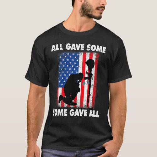 All Gave Some Some Gave All  Veteran  Memorials  T_Shirt