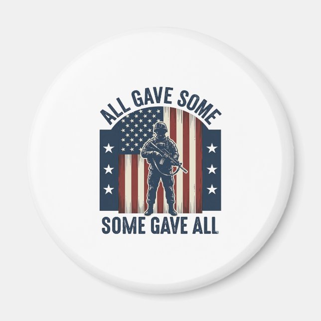 All Gave Some Some Gave All Veteran Tribute Design Magnet (Front)