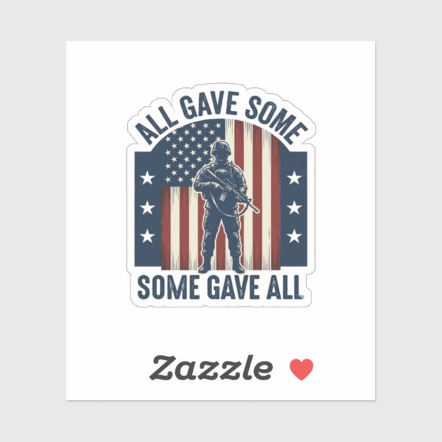 All Gave Some Some Gave All Veteran Tribute Design Sticker (Sheet)