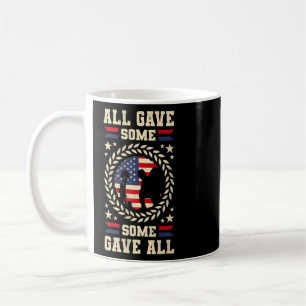 All Gave Some Some Gave All Veteran's Day  Coffee Mug