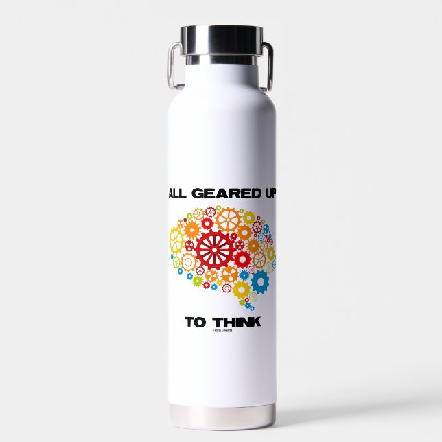 All Geared Up To Think (Gears Brain) Water Bottle (Front)