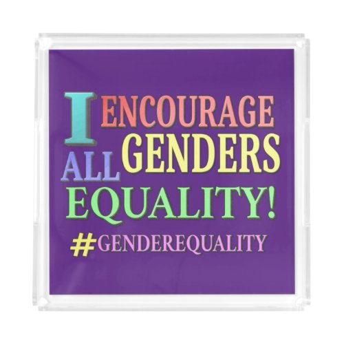 ALL GENDERS EQUALITY Cute Design Buy Now Acrylic Tray