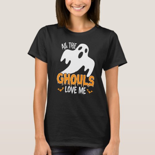 All Ghouls Love Me T_Shirt