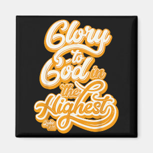 All Glory To God In The Highest Luke 2_14 Praise C Magnet