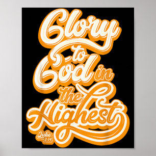 All Glory To God In The Highest Luke 2_14 Praise C Poster