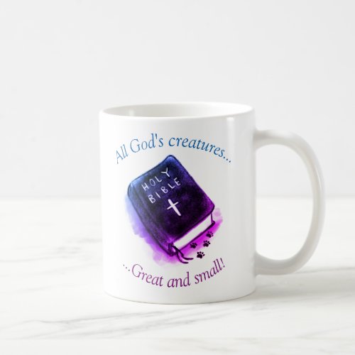 All Gods Creatures Bible And Paws Coffee Mug