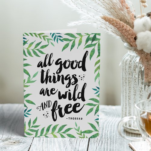 All Good Things Are Wild and Free Blank Card