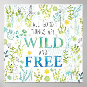 All Good Things Are Wild and Free Poster
