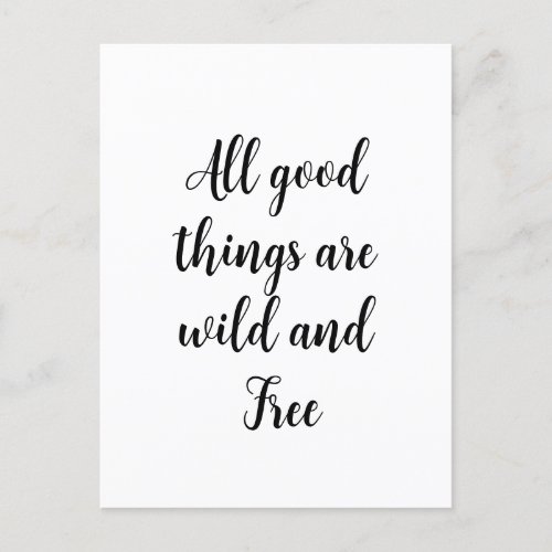 All Good Things Are Wild And Free Quote Postcard