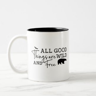 All Good Things Are Wild And Free Two-Tone Coffee Mug