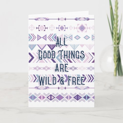All Good Things are Wild  Free  Card