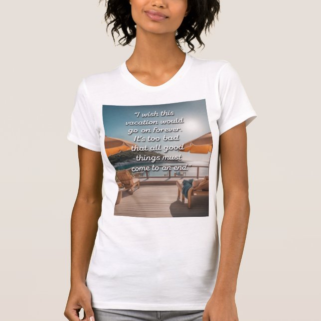 All good things must come to an end T-Shirt (Front)