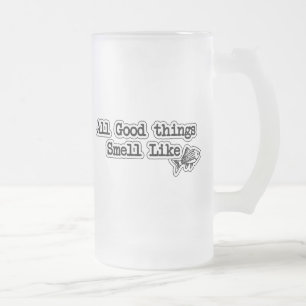 All Good things Smell Like Fish Funny Fishing Frosted Glass Beer Mug