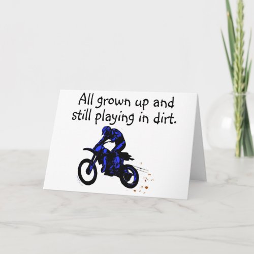 All Grown Up And Still Playing In Dirt Motorcycle Card