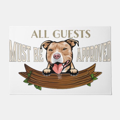 All Guest Must Be Approved By The Dog Funny Dogs Doormat