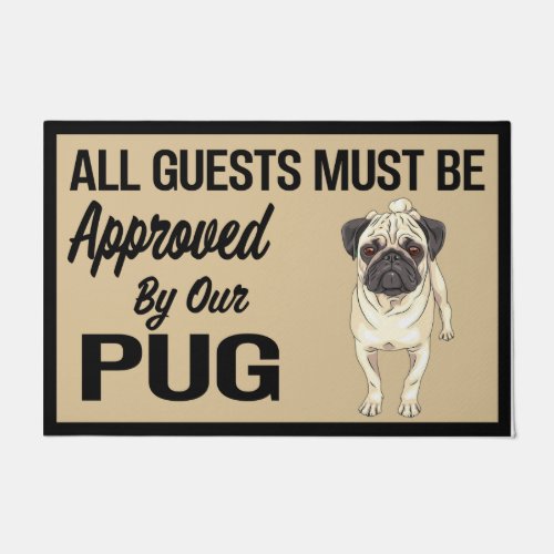 All Guests Must Be Approved By Pug Funny Quotes Doormat