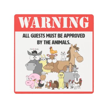All Guests Must Be Approved By The Animals Metal Print by ChickinBoots at Zazzle
