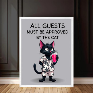 All Guests Must Be Approved by the Cat Funny Cat Poster