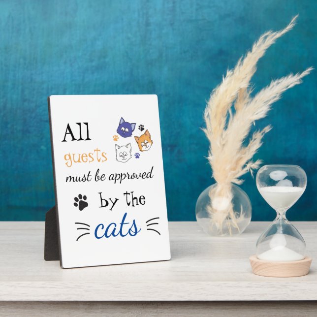 All Guests Must Be Approved by the Cats Plaque (Side)