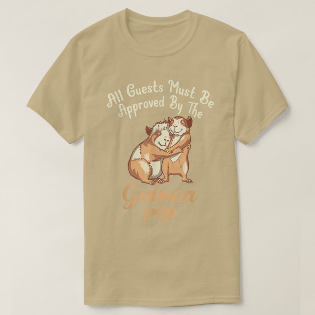 All Guests must be approved by the Cute Guinea Pig T-Shirt (Design Front)