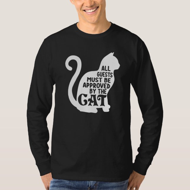 All Guests Must Get Cats Approval  Funny Cat T-Shirt (Front)