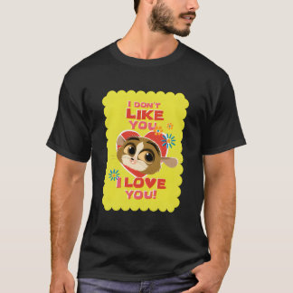 All Hail King Julien I Don'T Like You I Love You T-Shirt