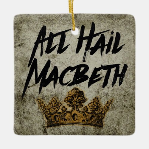 All Hail Macbeth Ceramic Ornament