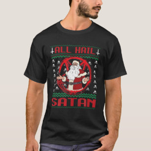 All Hail Satan Gift 666 Satanic Santa Occult Ugly T-Shirt