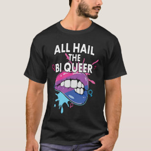 All Hail The Bi Queer Bisexual Rainbow Pride LGBTQ T-Shirt