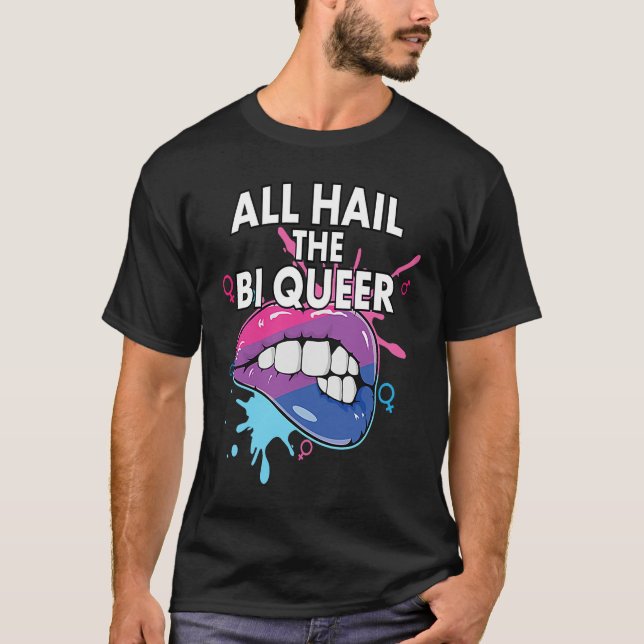 All Hail The Bi Queer Bisexual Rainbow Pride LGBTQ T-Shirt (Front)