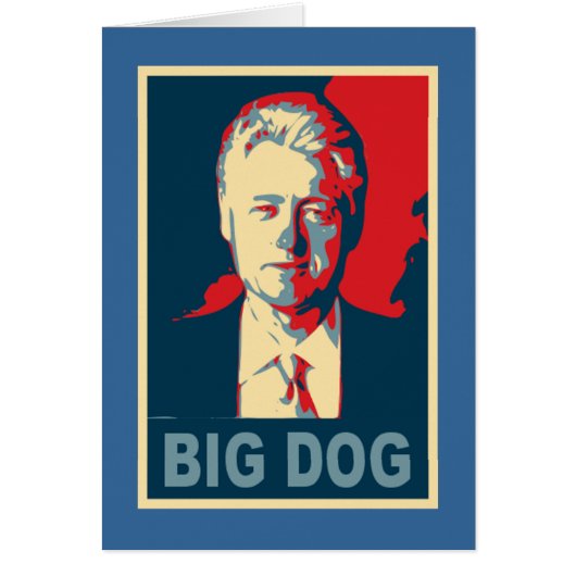 All Hail the Big Dog! Bill Clinton Products (Front)