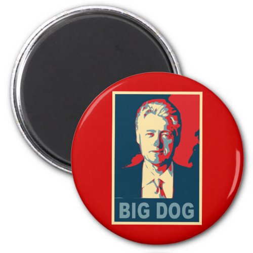 All Hail the Big Dog  Bill Clinton Products Magnet