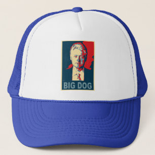 All Hail the Big Dog! Bill Clinton Products Trucker Hat