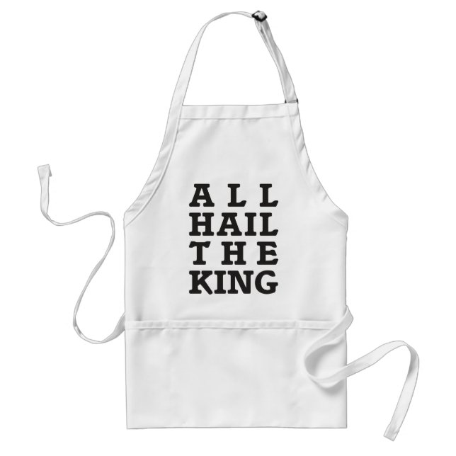 All Hail the King Adult Apron (Front)