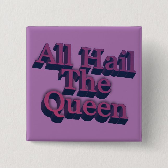 All Hail the Queen 3D Letters Quote Purple Button (Front)