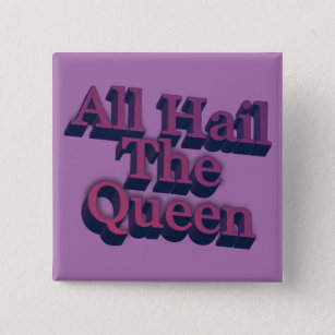 All Hail the Queen 3D Letters Quote Purple Button
