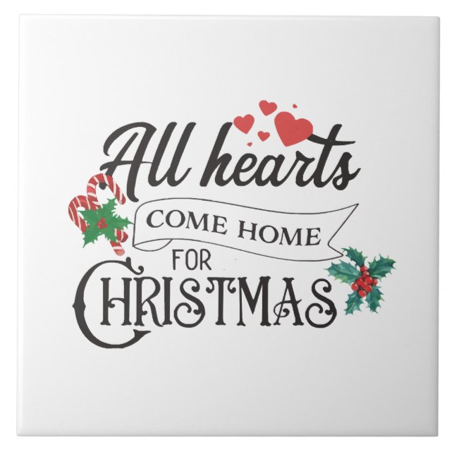 All hearts come home for Christmas Ceramic Tile (Front)