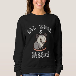 All Hugs & Hisses Funny Opossum Possum Gift Cute K Sweatshirt