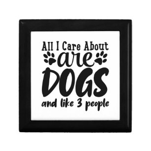 All I Care About Are Dogs And Like 3 People Gift Box