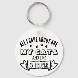 All I Care About are MY CATS, Funny Cat Quote Keychain