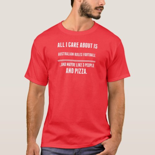 All I Care About Is Australian Rules Football Spor T_Shirt