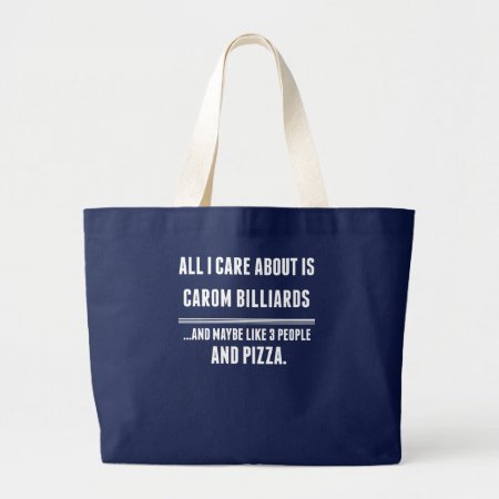All I Care About Is Carom Billiards Sports Large Tote Bag