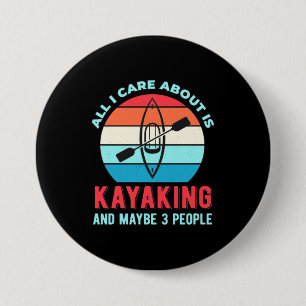 All I Care About Is Kayaking Button