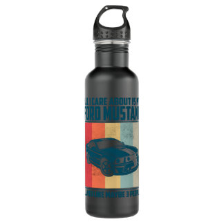 All I Care About Is My Pontiac Gto and like maybe Stainless Steel Water Bottle