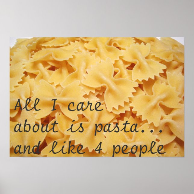 All I Care About Is Pasta And Like 4 People Poster (Front)