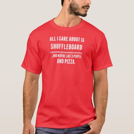 All I Care About Is Shuffleboard Sports T-shirt