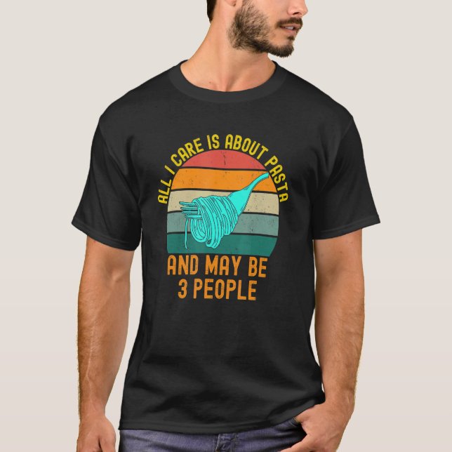 All I Care is About Pasta Italian Food   Retro Sun T-Shirt (Front)
