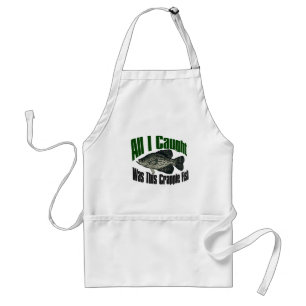 All I caught was this crappie fish apron
