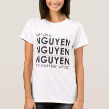 All I do is Nguyen Nguyen Nguyen No Matter What