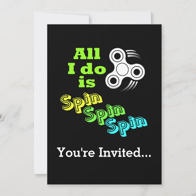 All I do is Spin Fidget Spinner Invitation (Front)